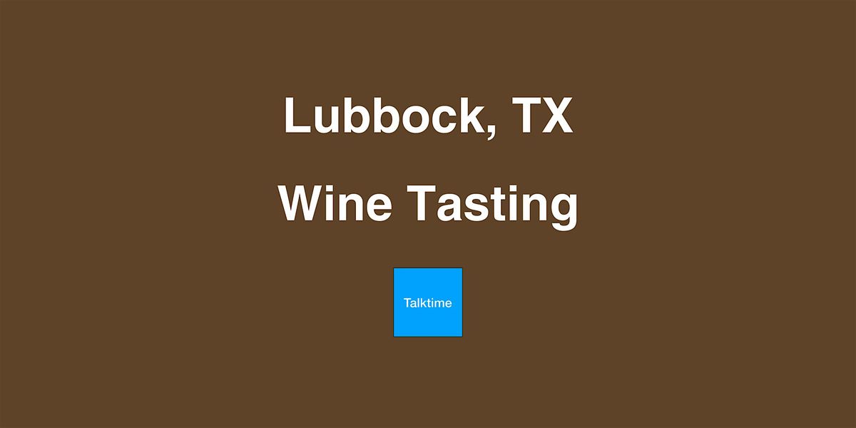 Wine Tasting - Lubbock