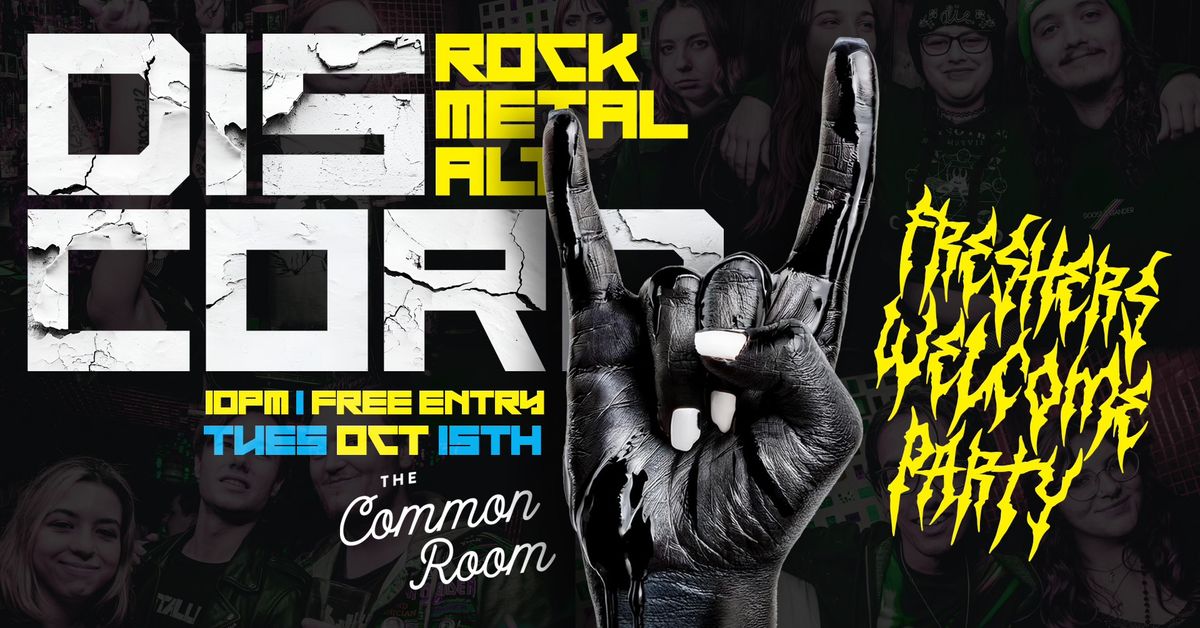 DISCORD - Freshers Welcome Party! Rock \/ Metal \/ Alt. at The Common Room - FREE ENTRY