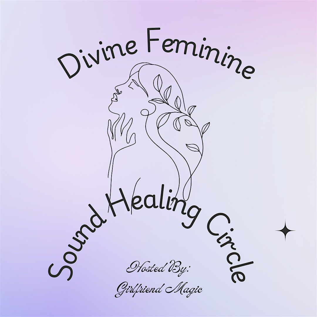 Divine Feminine Sound Healing Circle