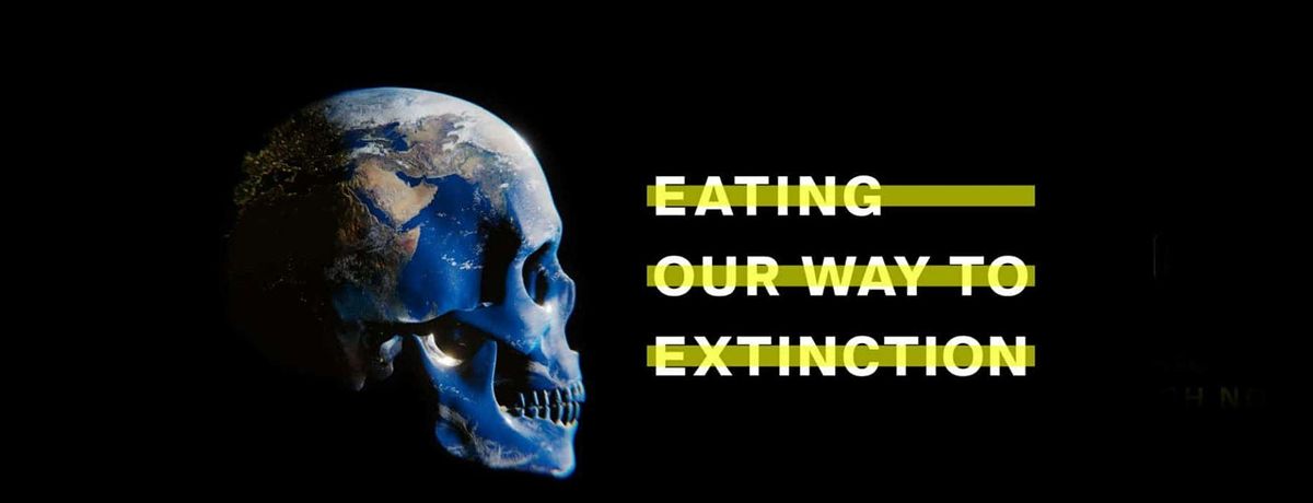 EATING OUR WAY TO EXTINCTION AND PLANT BASED POT LUCK