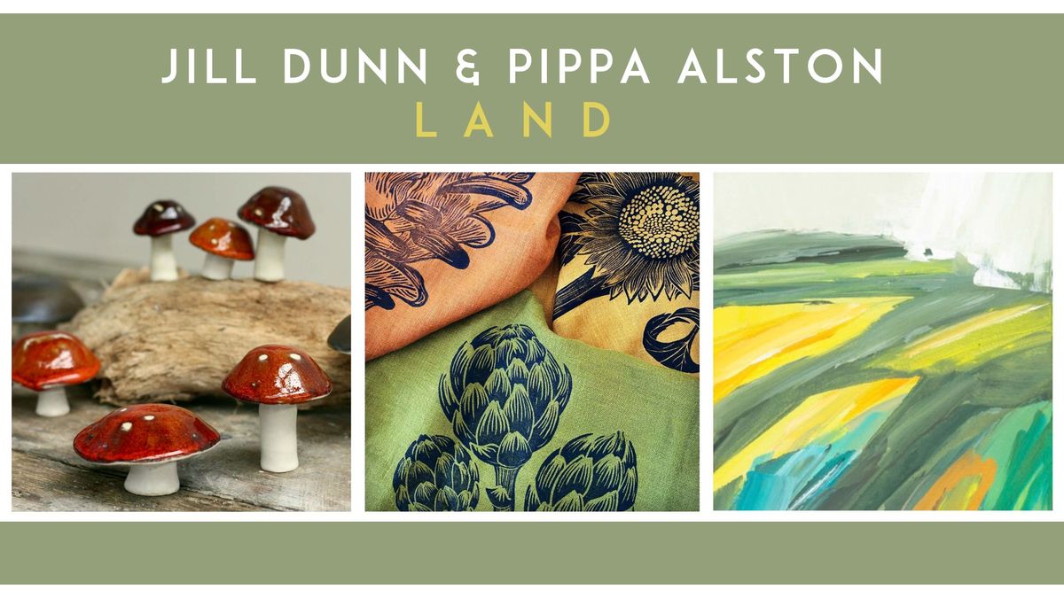 JILL DUNN & PIPPA ALSTON: LAND