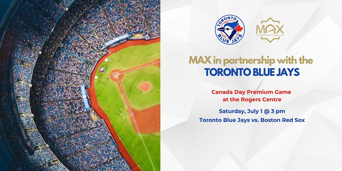 MAX Social: July 1 Canada Day Toronto Blue Jays Game at Rogers Centre