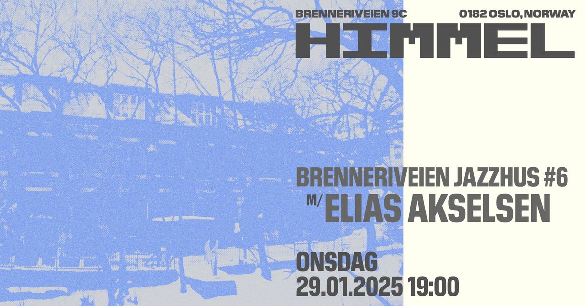 Brenneriveien Jazzhus #6 m\/ Elias Akselsen \/Himmel BL\u00c5