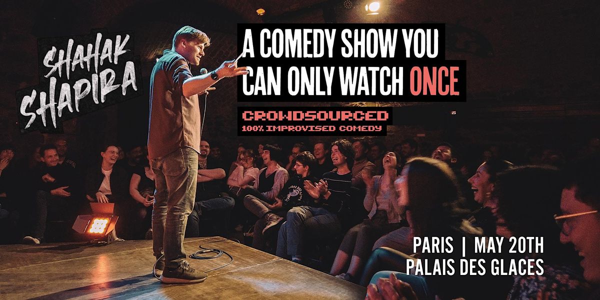 Shahak Shapira - CROWDSOURCED - 100% improvised Comedy | PARIS