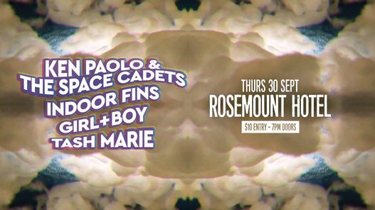 Ken Paolo and The Space Cadets, Indoor Fins, Girl+Boy, Tash Marie at The Rosemount