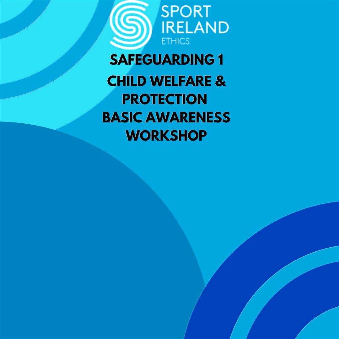 Safeguarding 1 - Child Welfare & Protection Basic Awareness Workshop