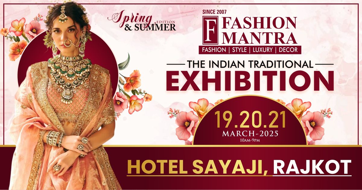 The Indian Traditional Spring & Summer Edition Exhibition - Rajkot (Mar 2025)