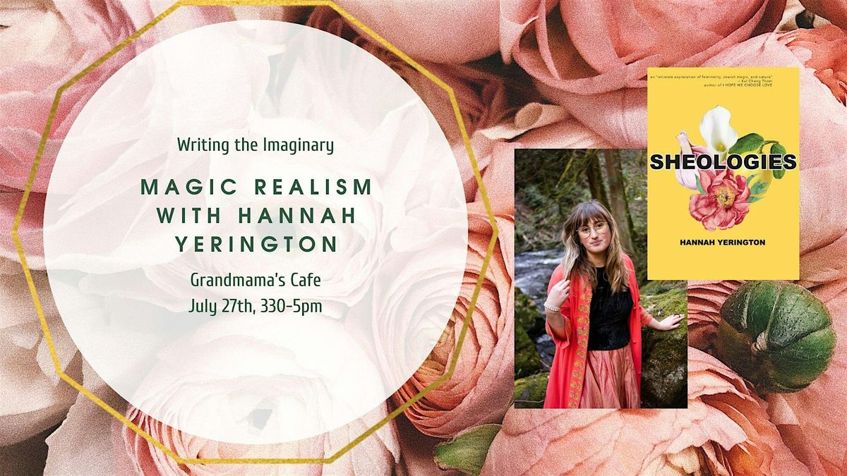 Writing the Imaginary: Magic\u00a0Realism with Hannah Yerington