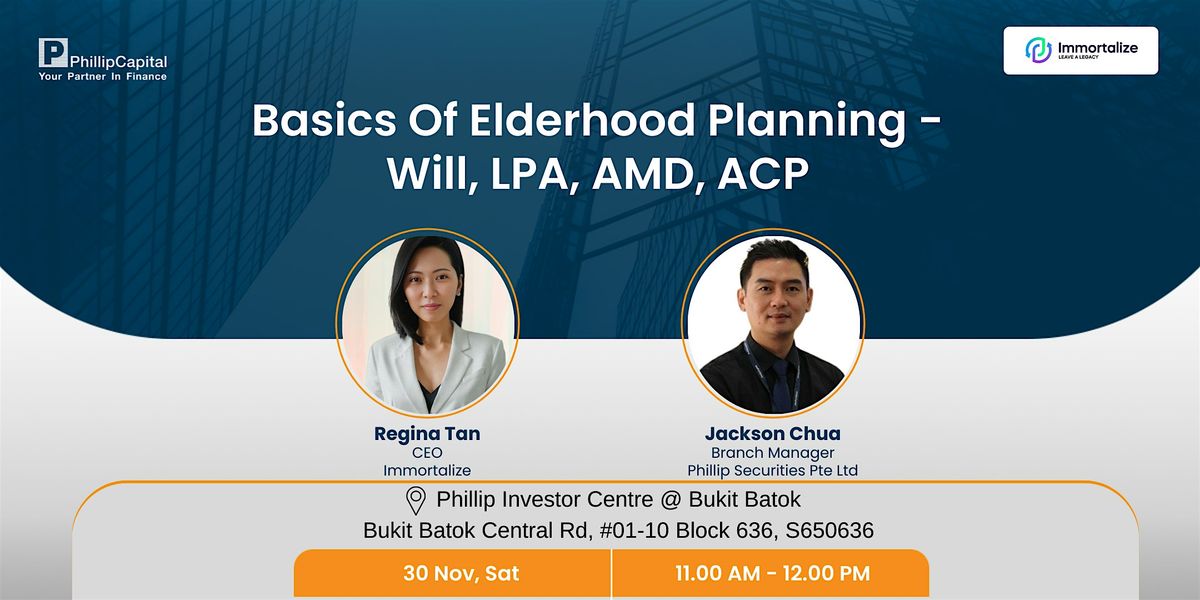 Basics of Elderhood Planning - Will, LPA, AMD, ACP