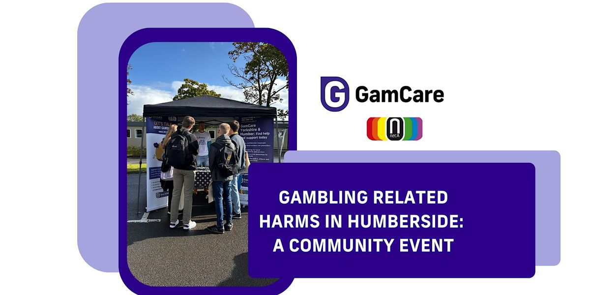 Gambling Related Harms in Humberside: A Community Event
