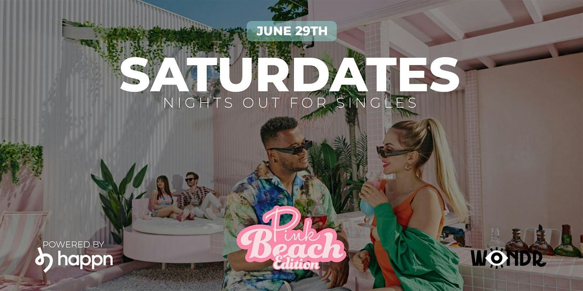 SATURDATES X  Happn l Party for singles in Amsterdam at Pink Beach by WONDR