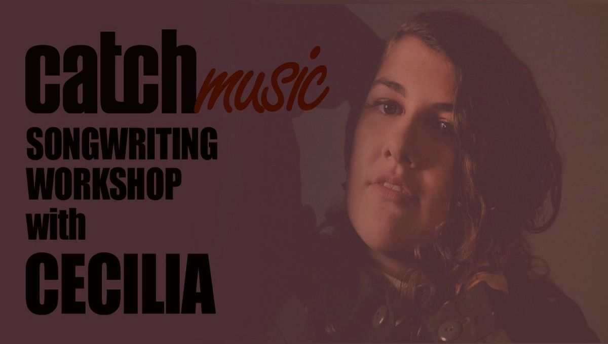 Songwriting Workshop with Cecilia 