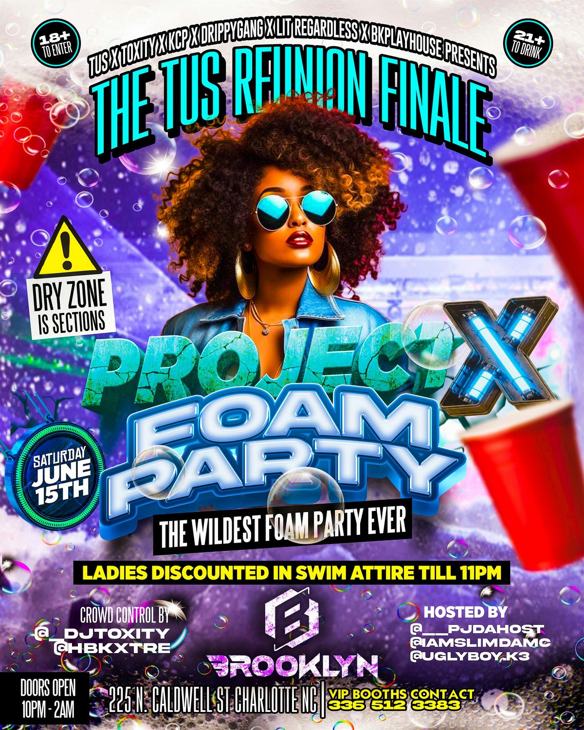 THE TUS REUNION FINALE \u201c PROJECT X FOAM PARTY \u201c @ BROOKLYN LOUNGE