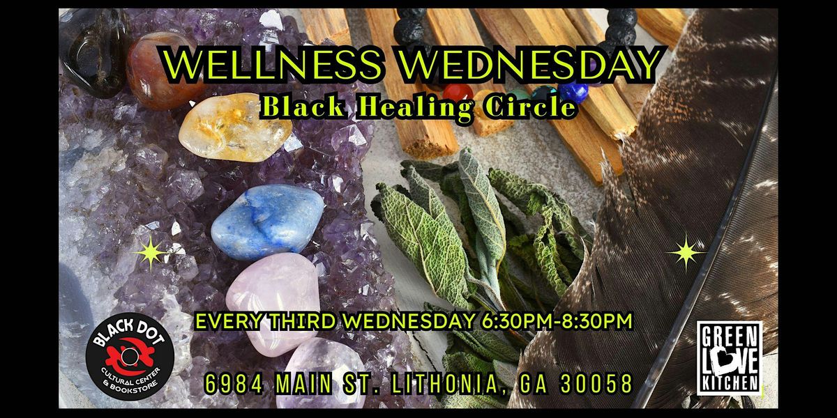 Wellness Wednesdays - Black Healing Circle (Free Event)