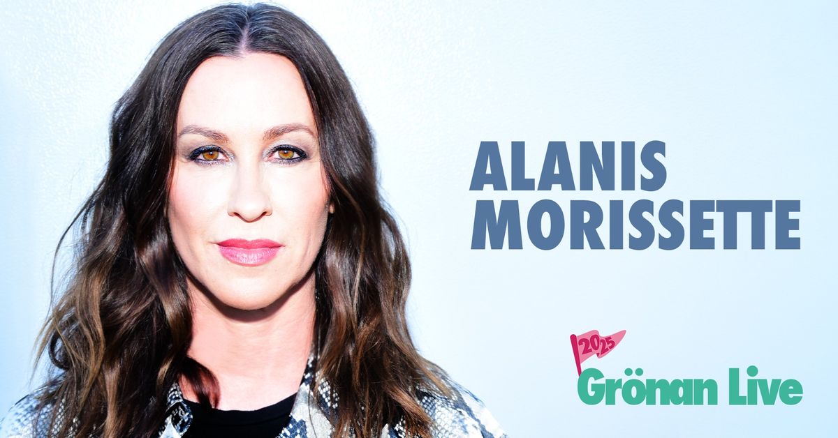 ALANIS MORISSETTE | GR\u00d6NAN LIVE 2025