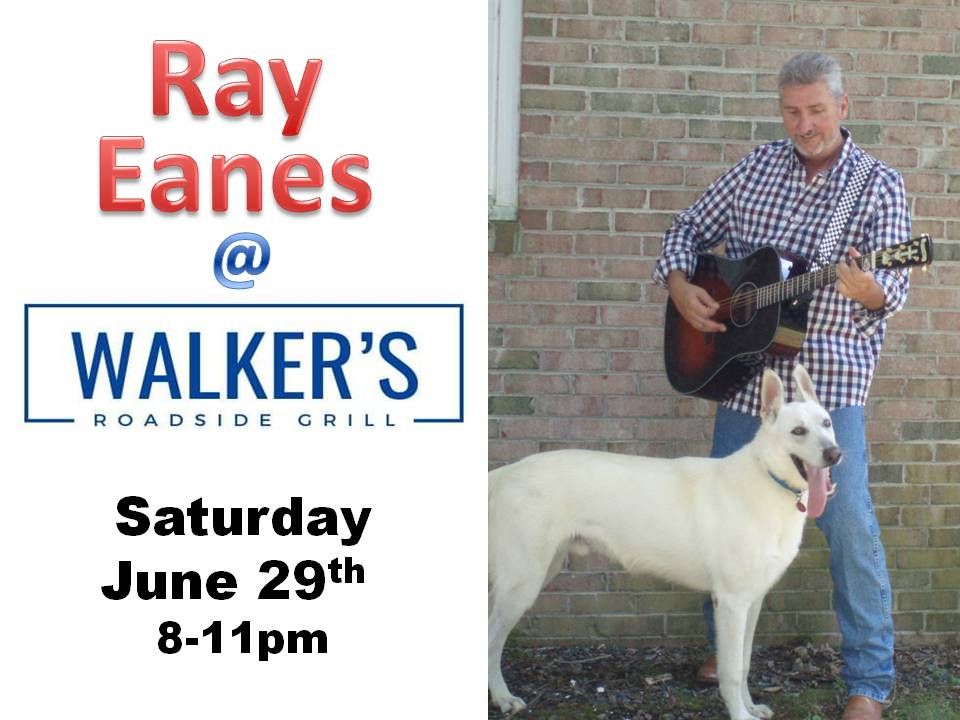 Ray Eanes LIVE at Walker's Roadside Grill