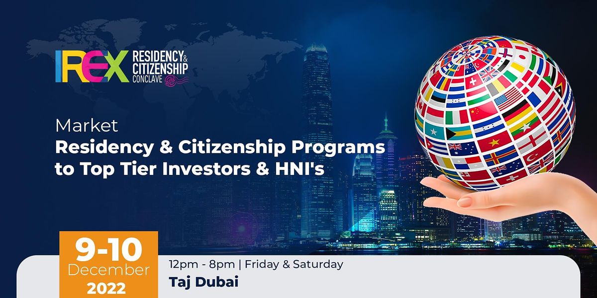 IREX Residency & Citizenship Conclave 2022, Dubai
