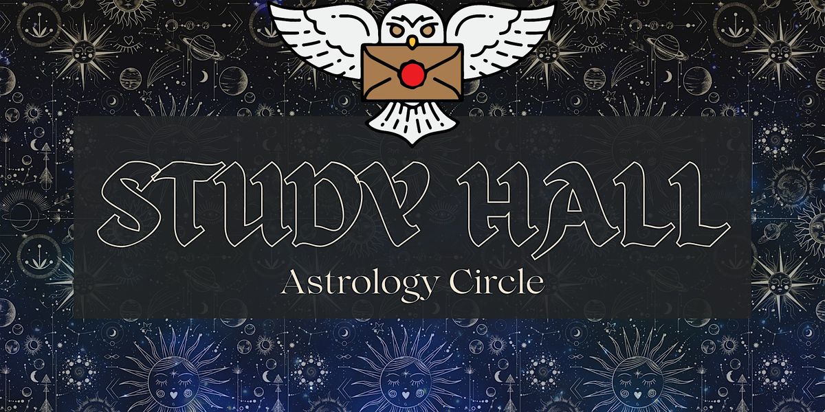 STUDY HALL Astrology Circle | Calgary