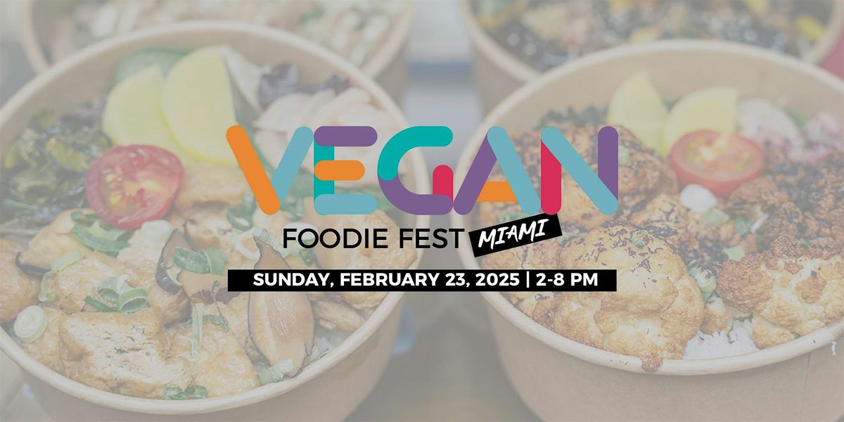 Vegan Foodie Fest Miami