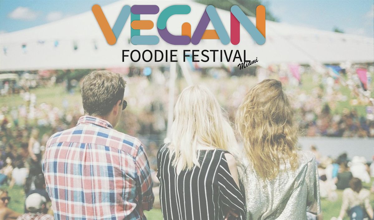 Vegan Foodie Fest Miami