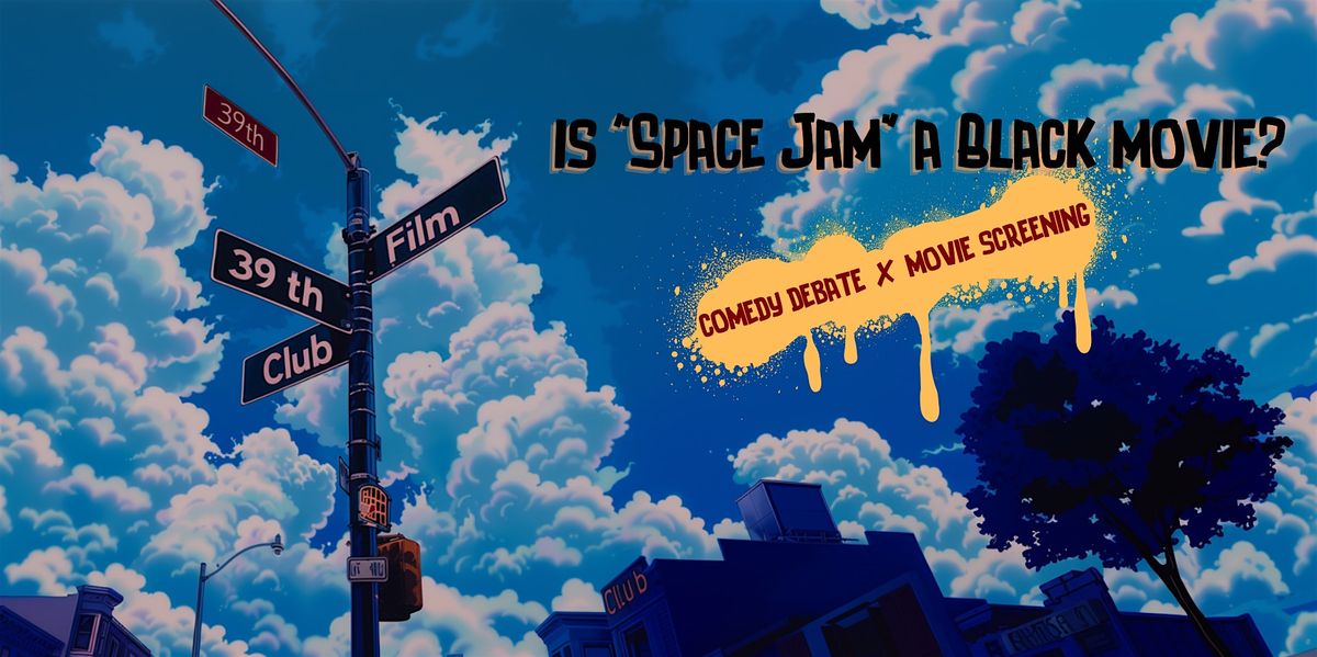 39th & Film Club presents: "Space Jam"