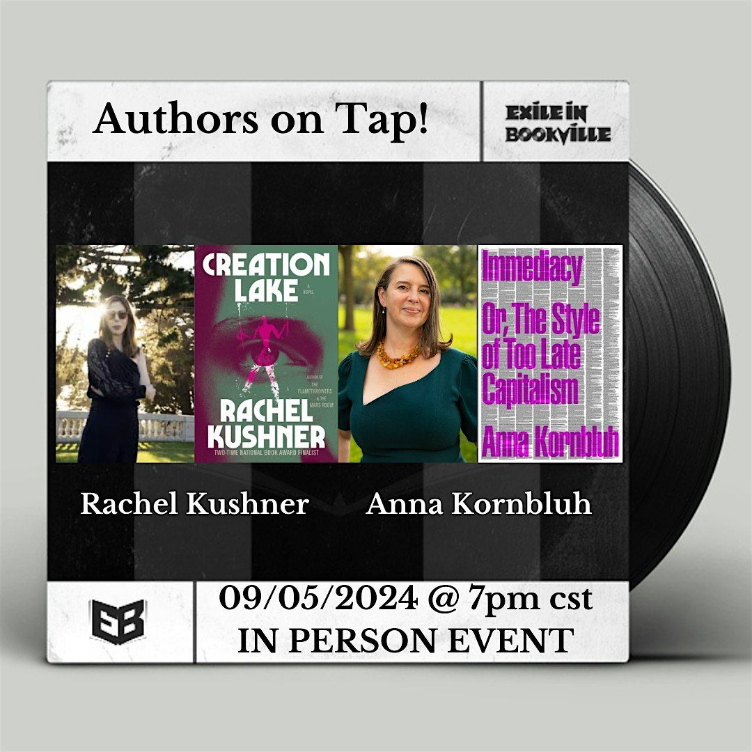 Authors on Tap:  Rachel Kushner and Anna Kornbluh