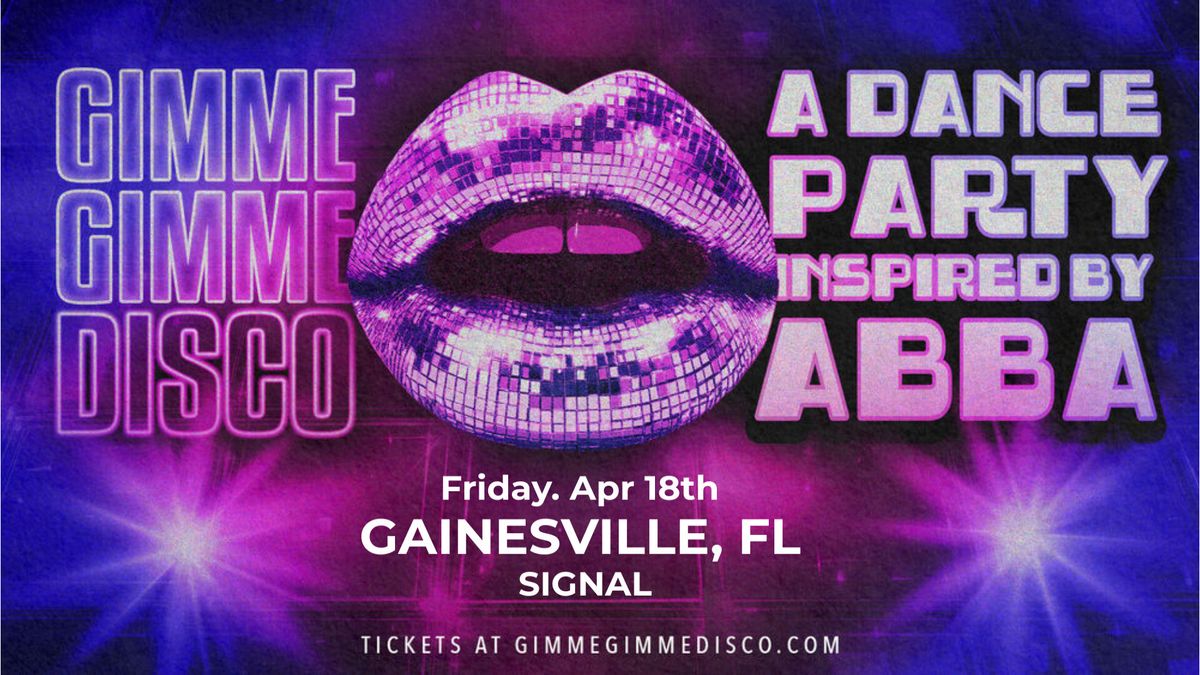 4\/18 GIMME GIMME DISCO - 70's ABBA DJ Dance Party - at Signal in Downtown Gainesville!