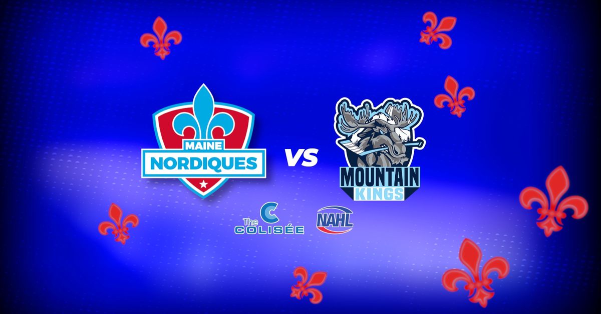 Maine Nordiques vs NH Mtn Kings- Fan Appreciation Night