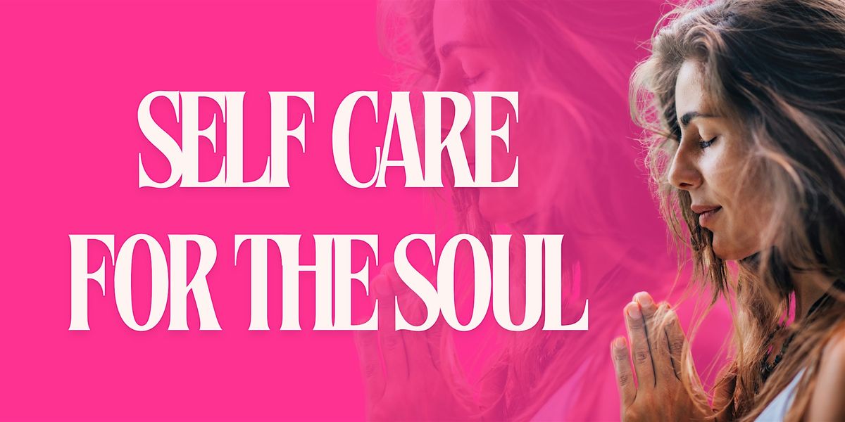 Live Women's Workshop: Self Care for the Soul