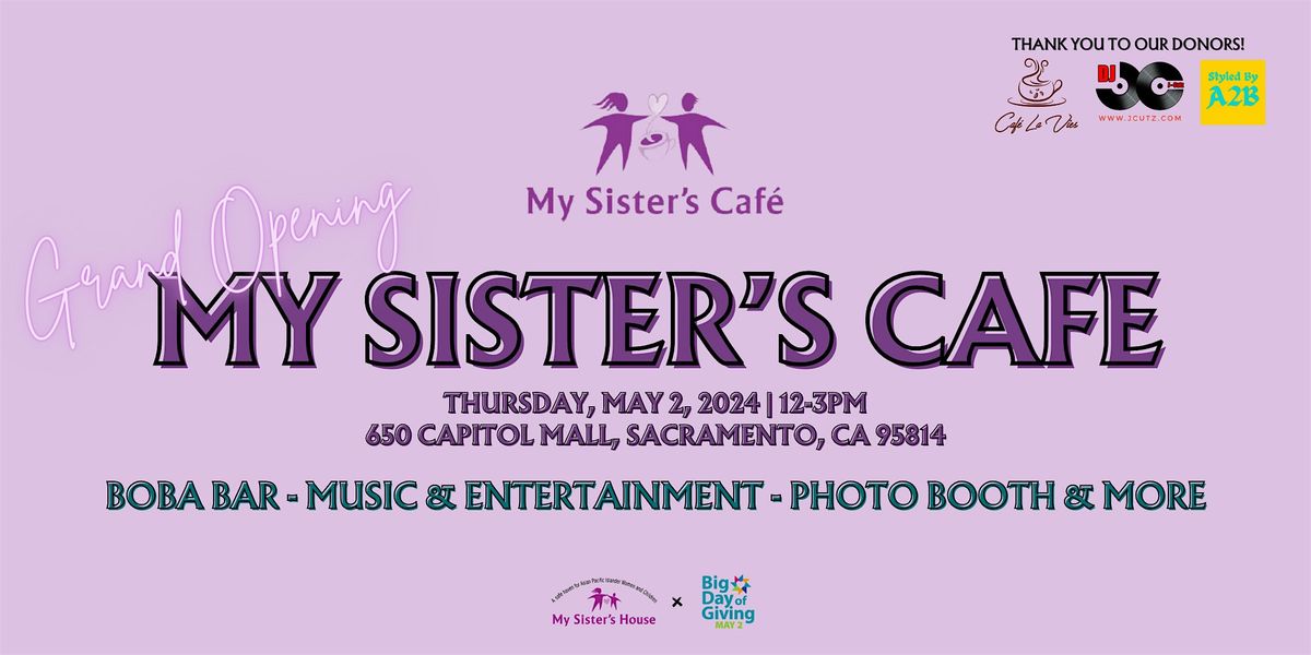 GRAND OPENING: My Sister\u2019s Caf\u00e9 x Big Day of Giving