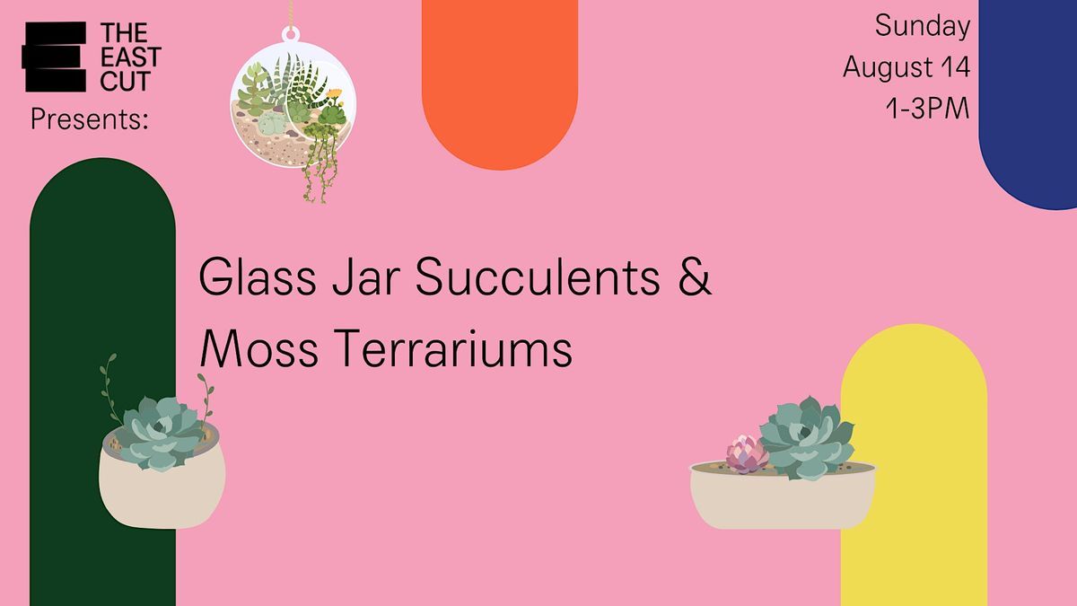 WorkshopSF x The East Cut CBD: Glass Jar Succulent\/Moss Terrarium