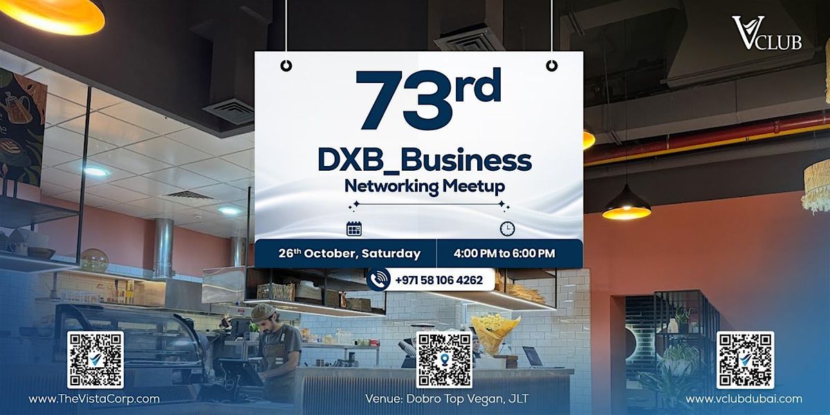 73rd DXB_Business Networking Meetup