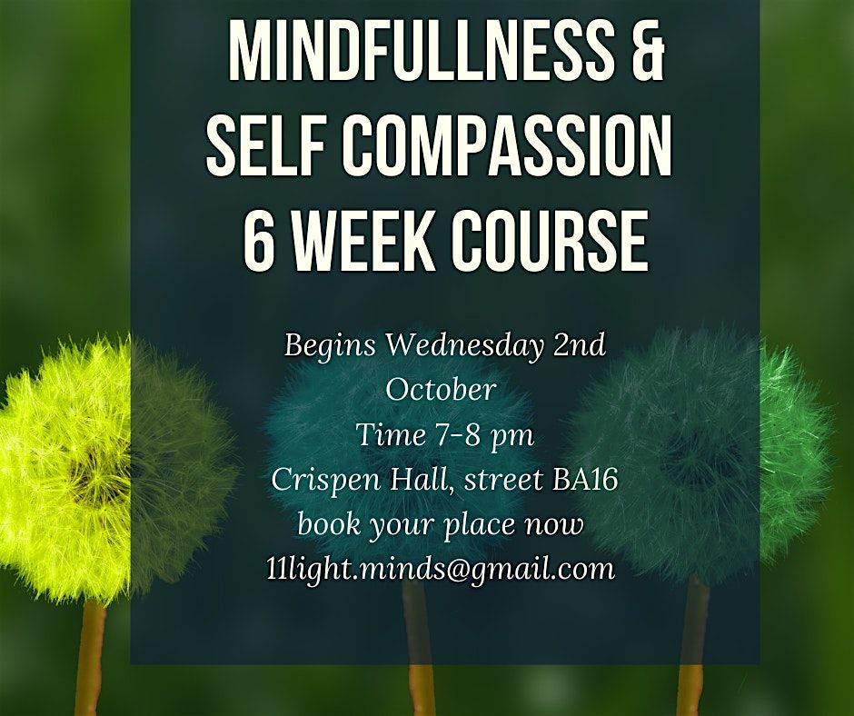 Mindfulness and Self compassion 6 week course