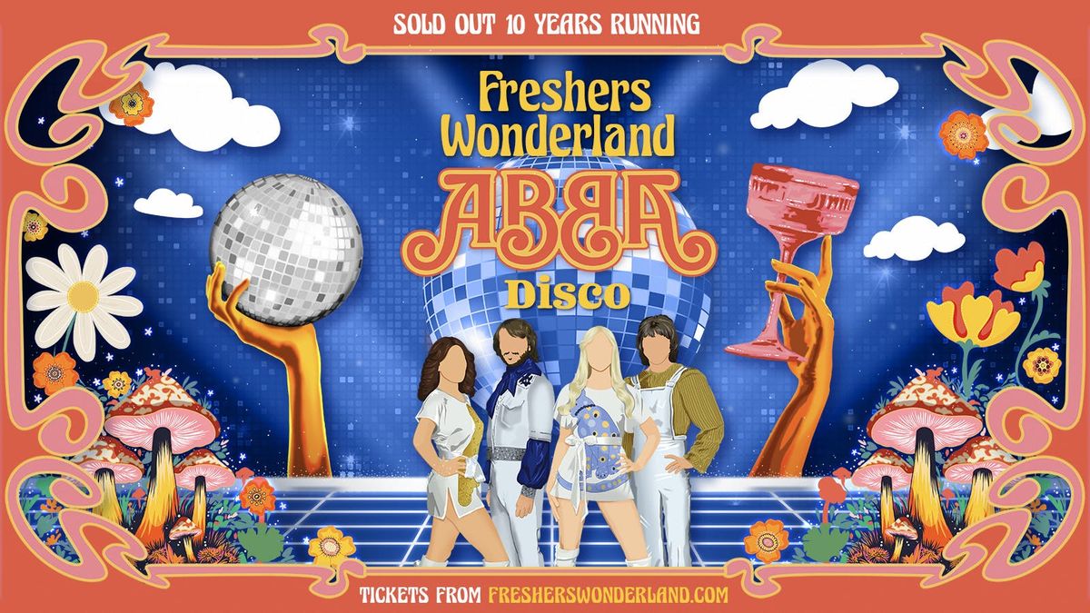 NORWICH FRESHERS WONDERLAND - THE ABBA DISCO \ud83e\udea9 | FIRST 100 TICKETS ONLY \u00a32