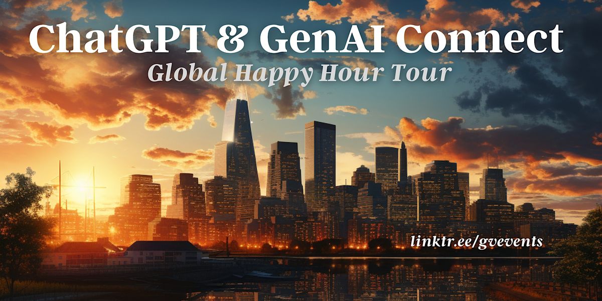 Boston: ChatGPT & GenAI Connect Global Happy Hour Tour