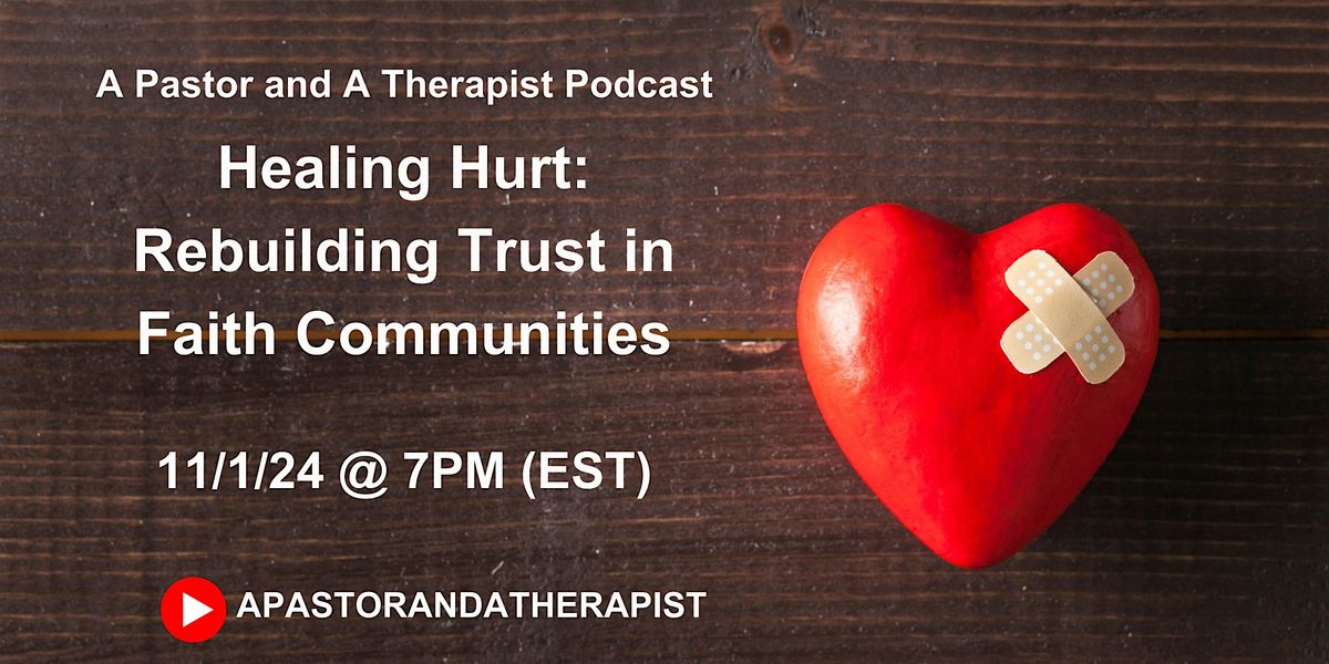 Healing Hurt: Rebuilding Trust in Faith Communities