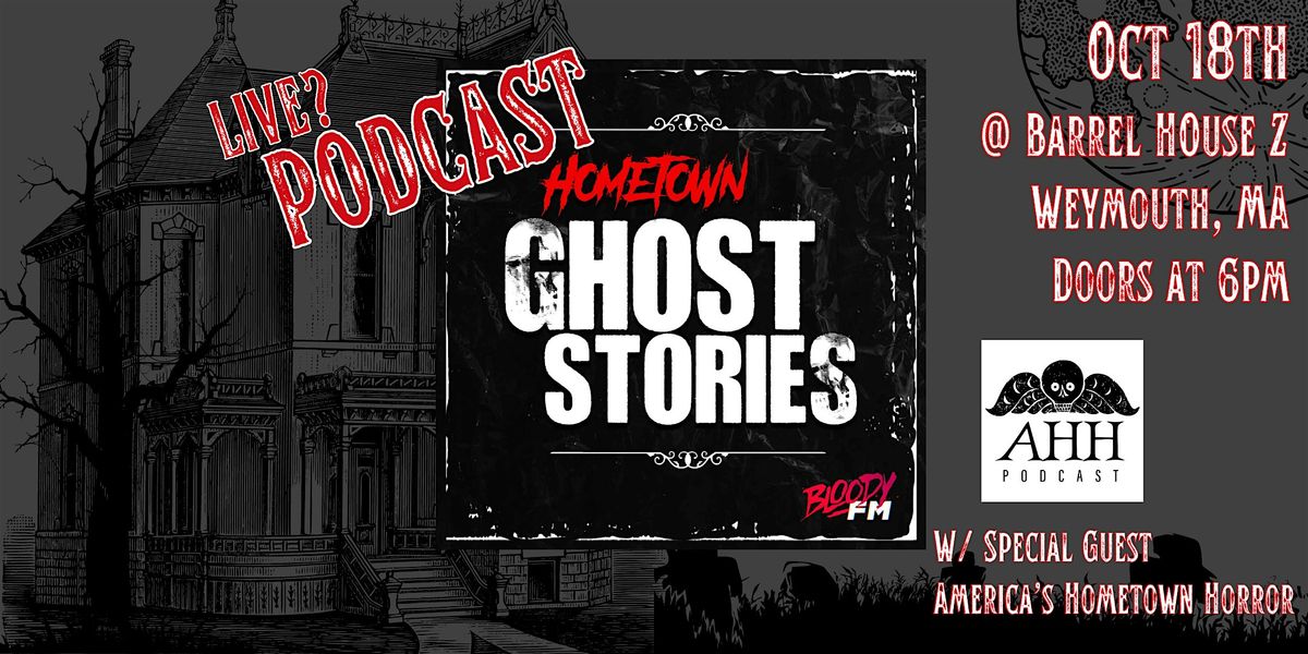 Hometown Ghost Stories Podcast LIVE!