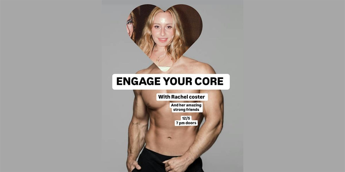 Rachel Coster presents Engage Your Core