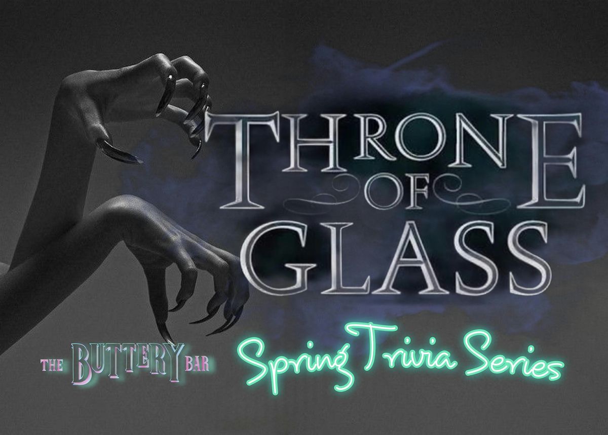 The Buttery Bar Presents: Throne of Glass Trivia, Night 3