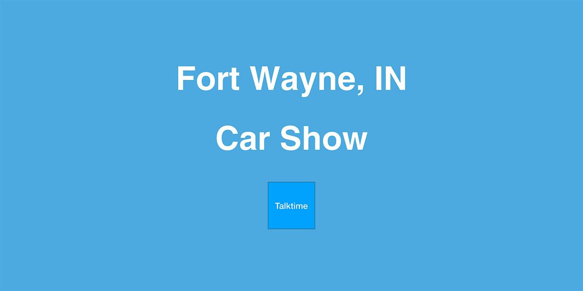 Car Show - Fort Wayne