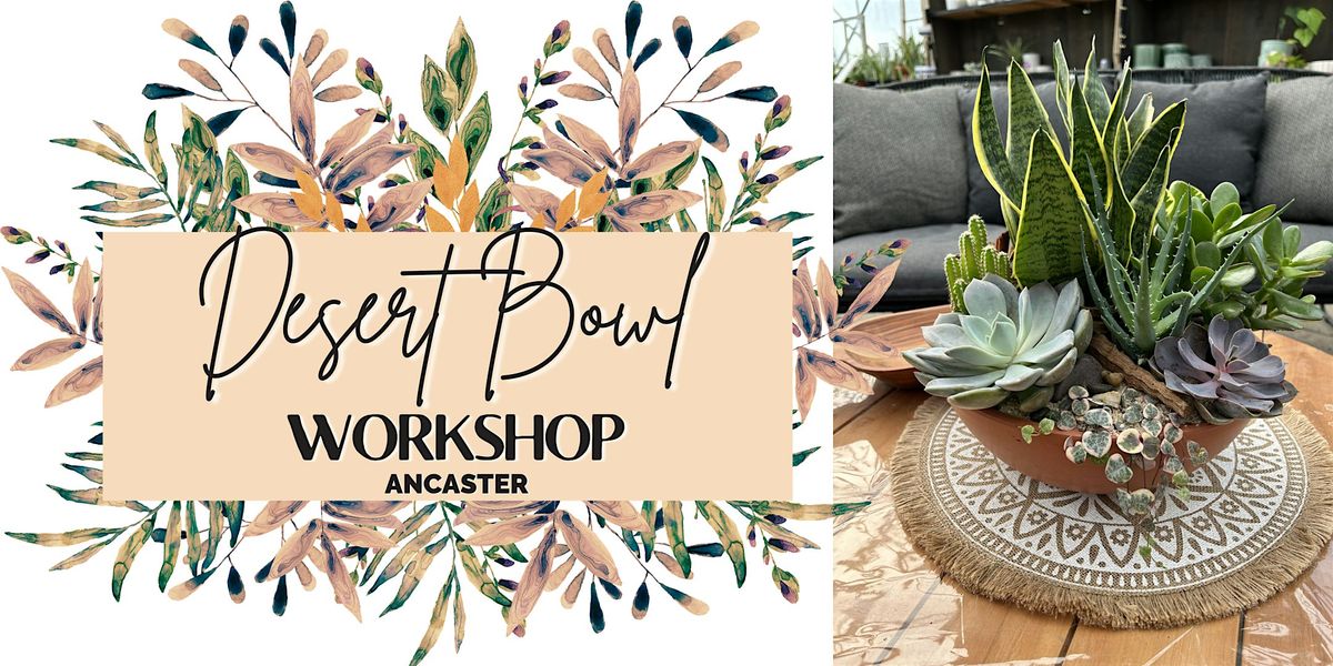 Desert Bowl Planter Workshop