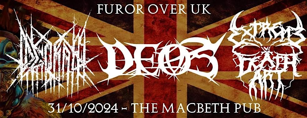 DEOS Furor over UK Tour: Deos + Dgorath + Extreme Death Art