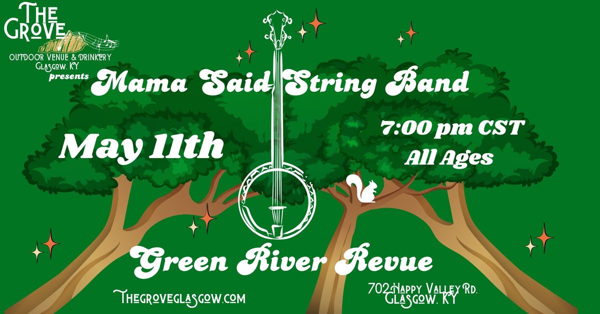 Mama Said String Band \/ Green River Revue at The Grove 