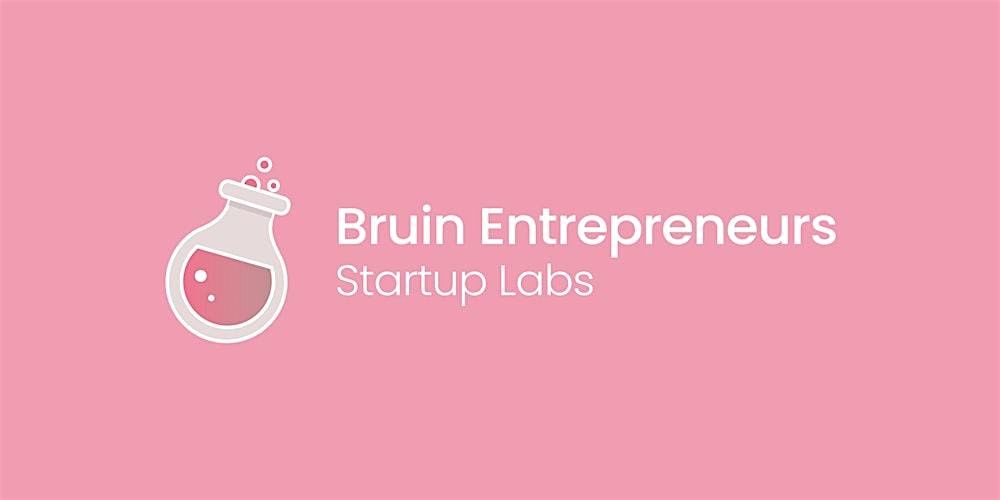 Demo Day: Bruin Entrepreneurs Startup Labs