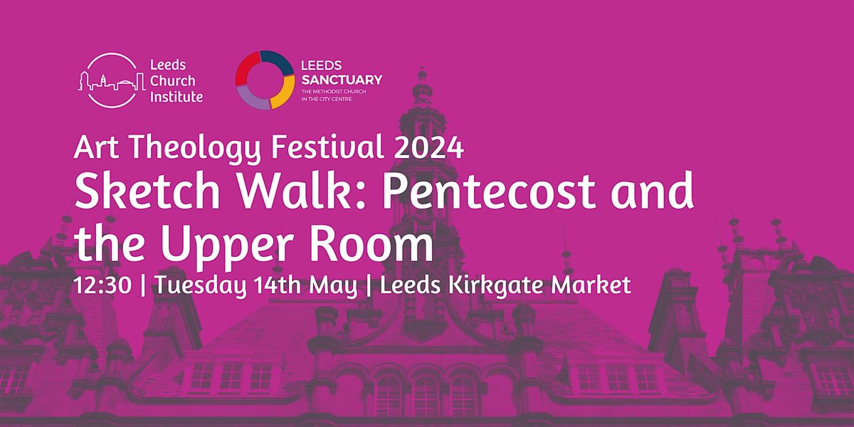 Sketch Walk: Pentecost and the Upper Room