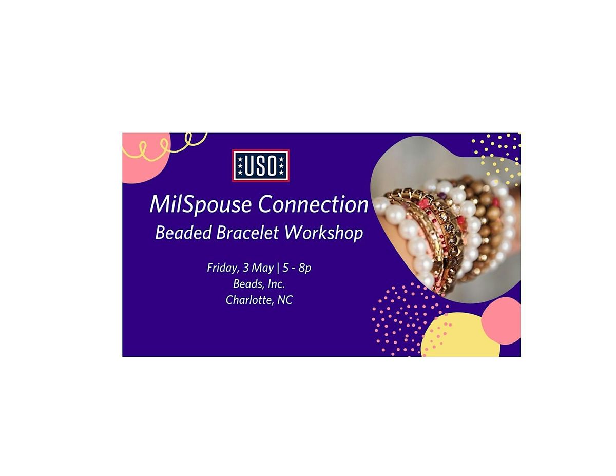 USO MilSpouse Connections: Beaded Bracelet Workshop