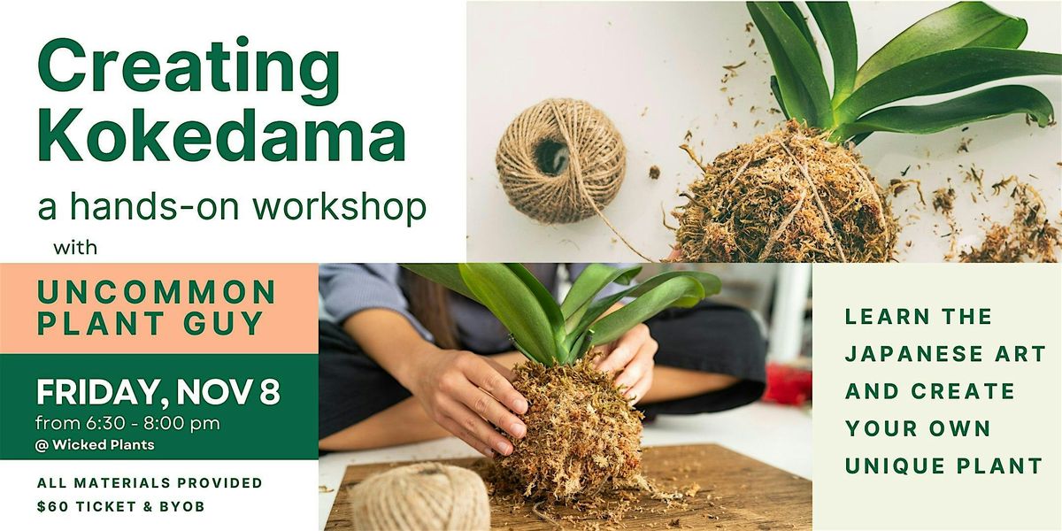 Creating Kokedama @ Wicked Plants