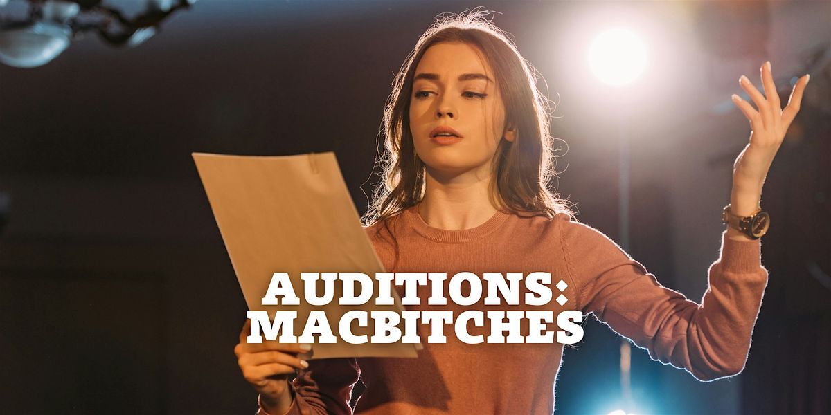 Auditions: Macbitches