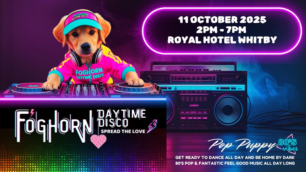 FOGHORN DAYTIME DISCO POP PUPPY