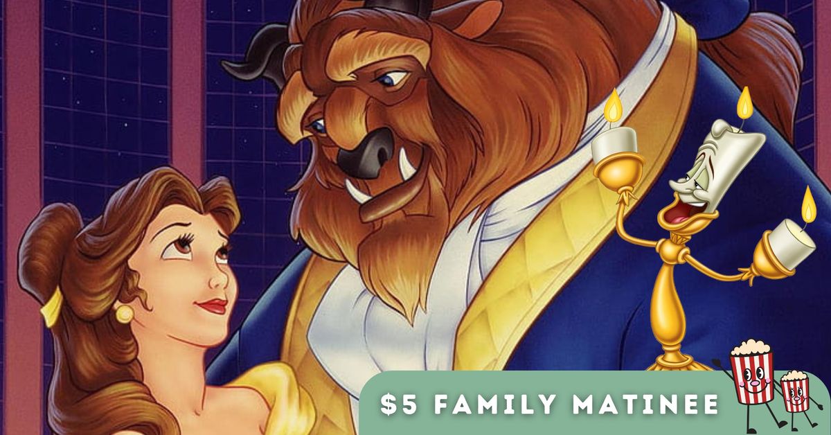 $5 Family Matinee | Beauty and the Beast (1991)